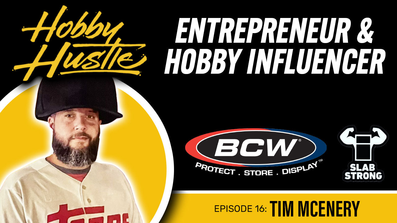 Hobby Hustle Episode 16 - Tim McEnery, BCW Supplies / Slab Strong