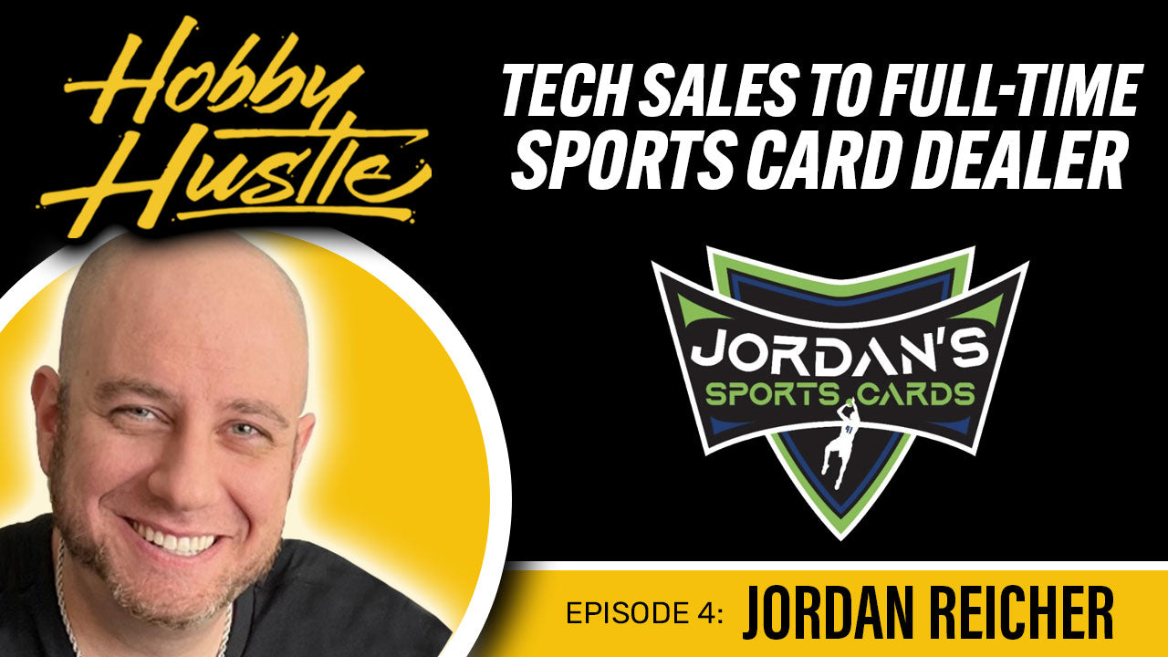 Hobby Hustle - Episode 4: Jordan Reicher (Jordan's Sports Cards)