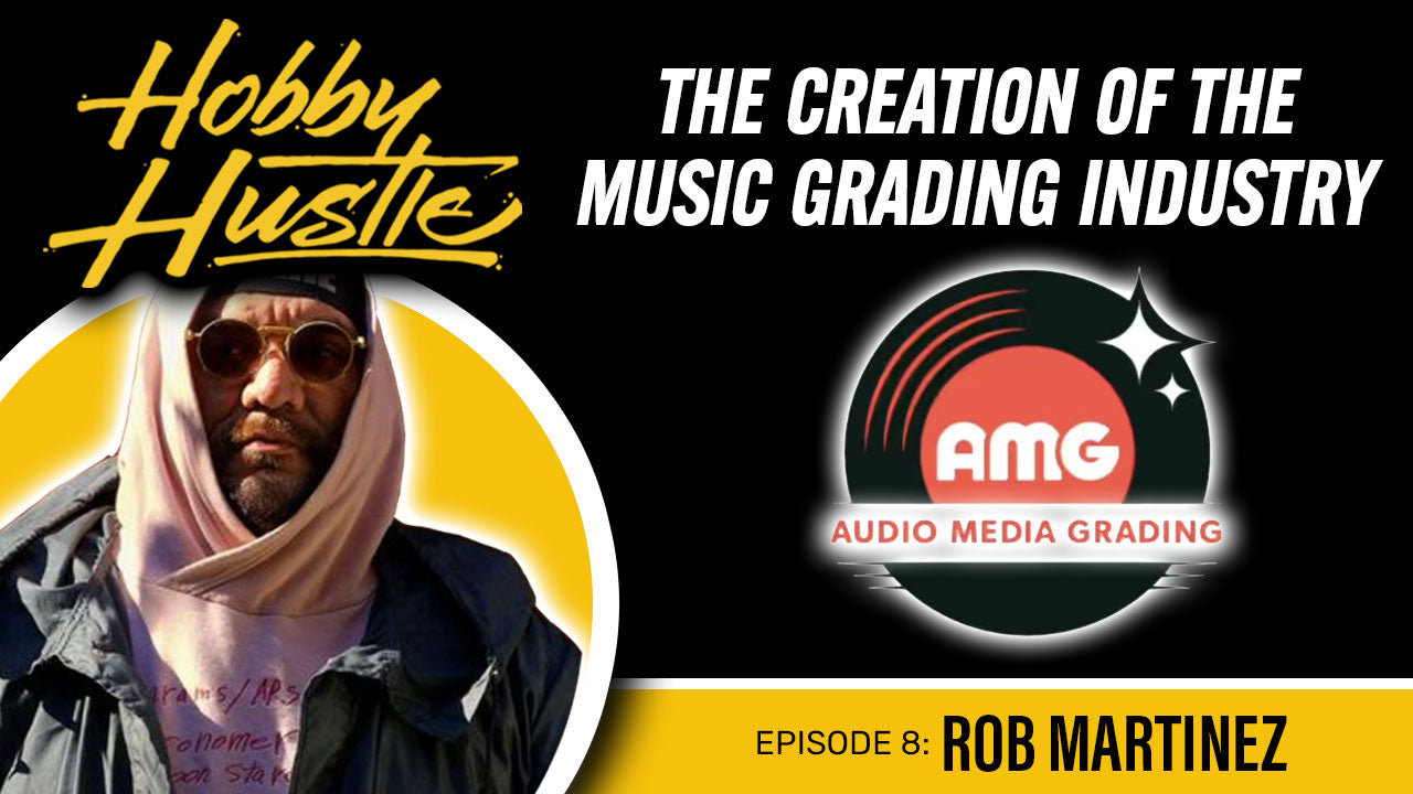 Hobby Hustle - Episode 8: Rob Martinez, Chief Visionary Officer of Audio Media Grading